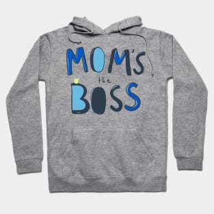 Mom's The Boss Hoodie